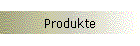 Produkte